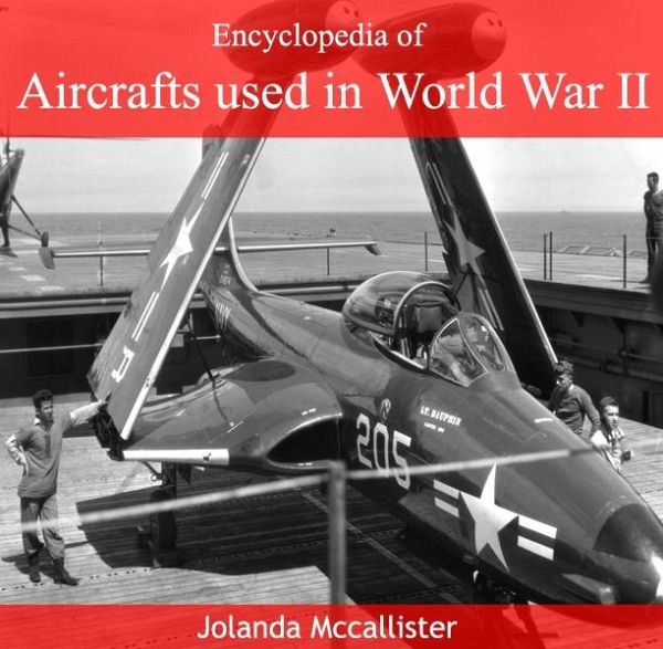 Encyclopedia of Aircrafts used in World War II (eBook, PDF)