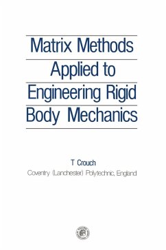 Matrix Methods Applied to Engineering Rigid Body Mechanics (eBook, PDF) - Crouch, T.