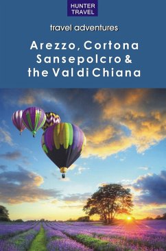Cover Italy's Arezzo, Cortona, Sansepolero & the Val di Chiana (eBook, ePUB)