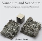 Vanadium and Scandium (Chemistry, Compounds, Minerals and Applications) (eBook, PDF)