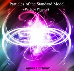 Particles of the Standard Model (Particle Physics) (eBook, PDF) Particles of the Standard Model (Particle Physics) (eBook, PDF)