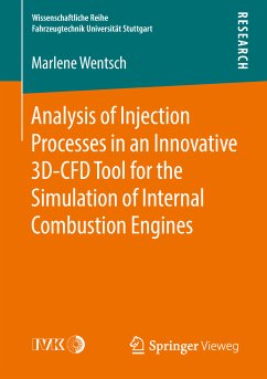 Analysis of Injection Processes in an Innovative 3D-CFD Tool for the Simulation of Internal Combustion Engines (eBook, PDF) - Wentsch, Marlene