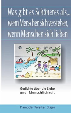 Was gibt es Schöneres, als ... wenn Menschen sich verstehen, wenn Menschen sich lieben (eBook, ePUB)