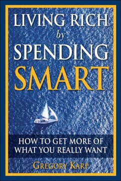 Living Rich by Spending Smart (eBook, ePUB) - Karp, Gregory