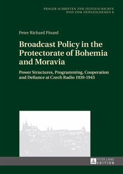 Broadcast Policy in the Protectorate of Bohemia and Moravia (eBook, ePUB) - Peter Richard Pinard, Pinard