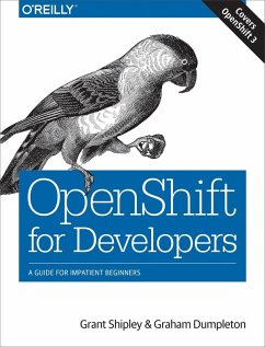 OpenShift for Developers (eBook, ePUB) - Shipley, Grant