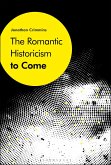 The Romantic Historicism to Come (eBook, PDF)