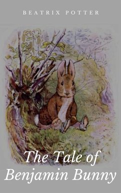 The Tale of Benjamin Bunny (eBook, ePUB) - Potter, Beatrix