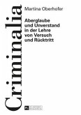 Aberglaube und Unverstand in der Lehre von Versuch und Ruecktritt (eBook, PDF)