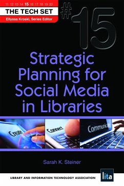 Strategic Planning for Social Media in Libraries (eBook, ePUB) - Steiner, Sarah K.