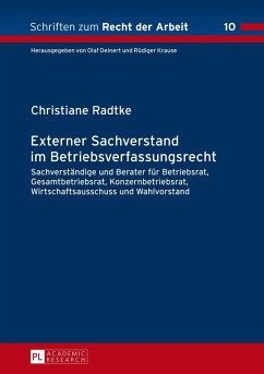 Externer Sachverstand im Betriebsverfassungsrecht (eBook, ePUB) - Christiane Radtke, Radtke