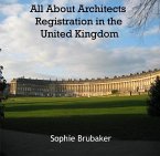 All About Architects Registration in the United Kingdom (eBook, PDF) All About Architects Registration in the United Kingdom (eBook, PDF)