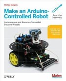 Make an Arduino-Controlled Robot (eBook, PDF) Make an Arduino-Controlled Robot (eBook, PDF)