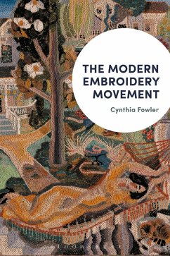 The Modern Embroidery Movement (eBook, ePUB) - Fowler, Cynthia