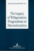 Legacy of Wittgenstein: Pragmatism or Deconstruction (eBook, PDF)