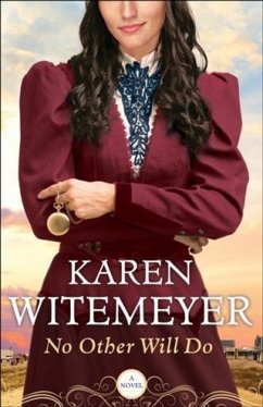 No Other Will Do (Ladies of Harper's Station Book #1) (eBook, ePUB) - Witemeyer, Karen