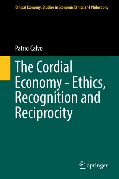 The Cordial Economy - Ethics, Recognition and Reciprocity (eBook, PDF) - Calvo, Patrici