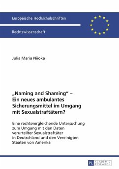 Naming and Shaming - Ein neues ambulantes Sicherungsmittel im Umgang mit Sexualstraftaetern? (eBook, PDF) - Niioka, Julia Maria