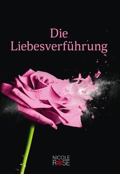 Die Liebesverführung (eBook, ePUB) - Rose, Nicole