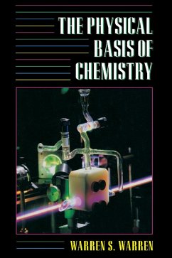 The Physical Basis of Chemistry (eBook, PDF) - Warren, Warren S.