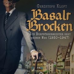 Basalt Brocken: Ein Dorfbürgermeister geht seinen Weg (1930-1947) (Ungekürzt) (MP3-Download) - Kloft, Christoph