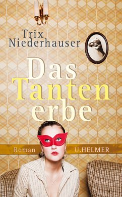 Das Tantenerbe (eBook, ePUB) - Niederhauser, Trix