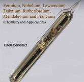 Fermium, Nobelium, Lawrencium, Dubnium, Rutherfordium, Mendelevium and Francium (Chemistry and Applications) (eBook, PDF)