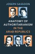 Anatomy of Authoritarianism in the Arab... - Bild 1
