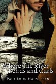 Where the River Bends and Curls (eBook, ePUB)