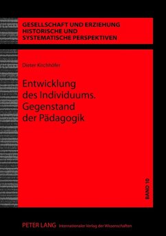 Entwicklung des Individuums. Gegenstand der Paedagogik (eBook, PDF) - Kirchhofer, Dieter