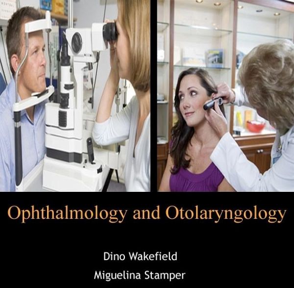 Ophthalmology and Otolaryngology (eBook, PDF) Ophthalmology and Otolaryngology (eBook, PDF)