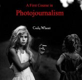 First Course in Photojournalism, A (eBook, PDF)