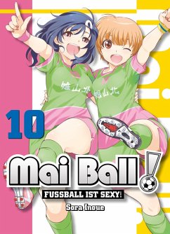 Fußball ist sexy! / Mai Ball Bd.10 (eBook) - Inoue, Sora