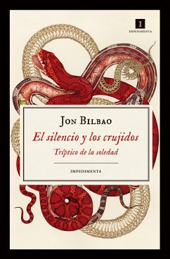 El silencio y los crujidos (eBook, ePUB) - Bilbao Lopategui, Jon