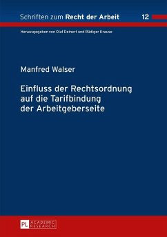 Einfluss der Rechtsordnung auf die Tarifbindung der Arbeitgeberseite (eBook, ePUB) - Manfred Walser, Walser