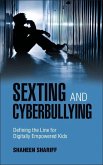 Sexting and Cyberbullying (eBook, ePUB) Sexting and Cyberbullying (eBook, ePUB)