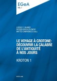 Le voyage a Crotone : decouvrir la Calabre de l'Antiquite a nos jours- KROTON 1 (eBook, ePUB)