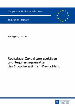 Rechtslage, Zukunftsperspektiven und Regulierungsansaetze des Crowdinvestings in Deutschland (eBook, PDF) - Fischer, Wolfgang