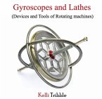 Gyroscopes and Lathes (Devices and Tools of Rotating machines) (eBook, PDF)
