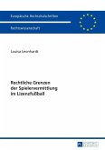 Rechtliche Grenzen der Spielervermittlung im Lizenzfuball (eBook, PDF)
