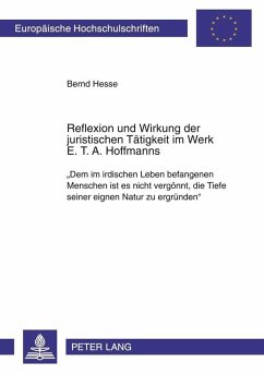 Reflexion und Wirkung der juristischen Taetigkeit im Werk E. T. A. Hoffmanns (eBook, PDF) - Hesse, Bernd