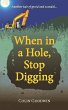 When in a Hole, Stop Digging (eBook,... - Bild 1