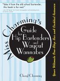 Miss Charming's Guide for Hip Bartenders and Wayout Wannabes (eBook, ePUB)