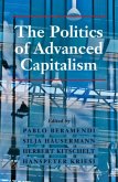 Politics of Advanced Capitalism (eBook, PDF) Politics of Advanced Capitalism (eBook, PDF)