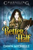 Better Half (Changeling) (eBook, ePUB)