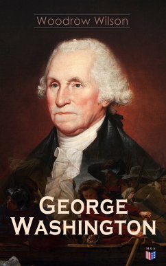 George Washington (eBook, ePUB) - Wilson, Woodrow