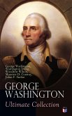 GEORGE WASHINGTON Ultimate Collection (eBook, ePUB)