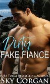 Dirty Fake Fiancé (eBook, ePUB)