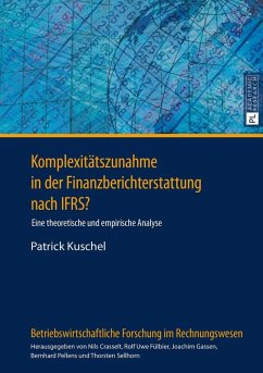 Komplexitaetszunahme in der Finanzberichterstattung nach IFRS? (eBook, ePUB) - Patrick Kuschel, Kuschel