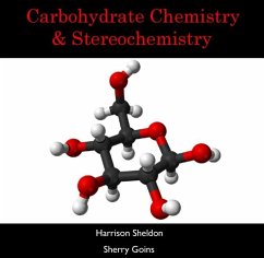 Carbohydrate Chemistry & Stereochemistry (eBook, PDF) - Sheldon, Harrison Goins